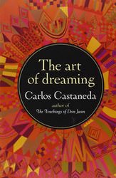 The Art of Dreaming by Carlos Casteneda
