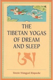 The Tibetan Yogas of Dream and Sleep